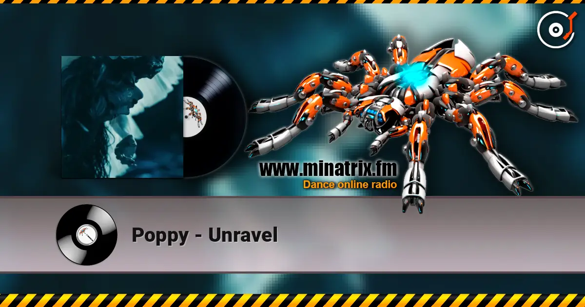 Poppy - Unravel écouter en ligne en haute qualité | Minatrix.FM