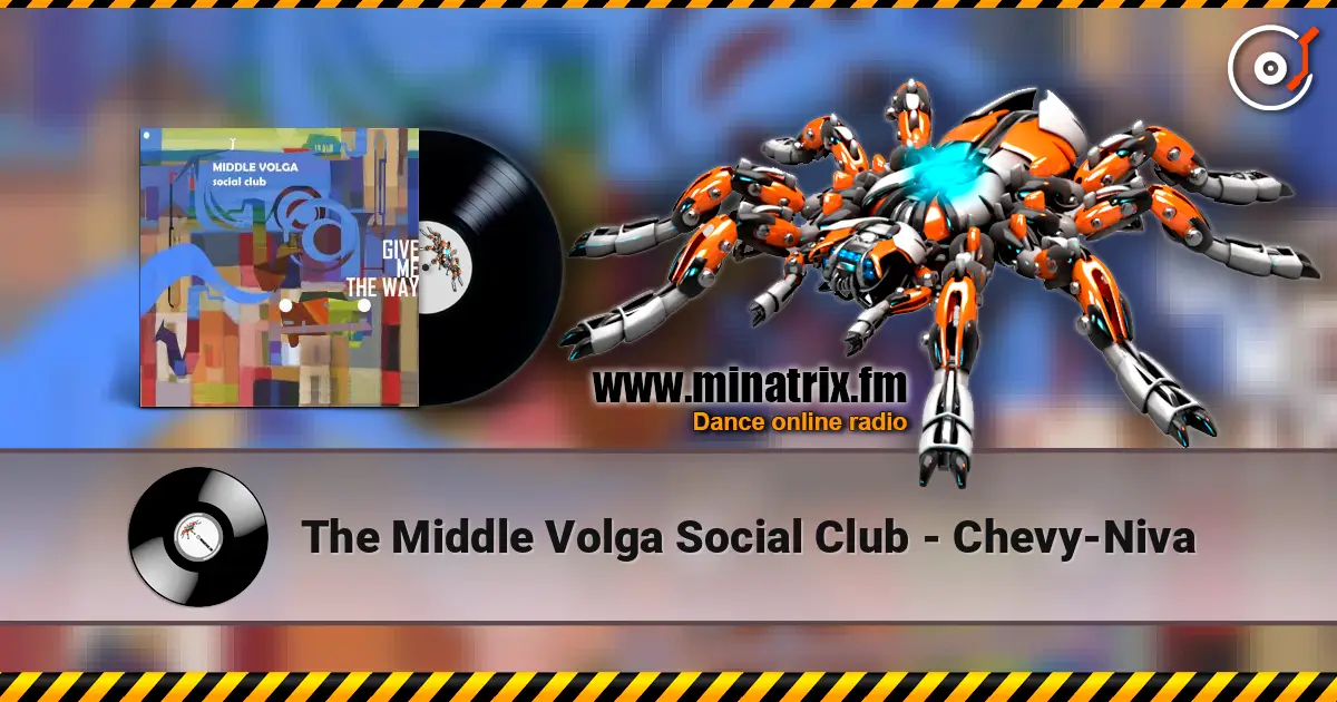 The Middle Volga Social Club - Chevy-Niva écouter en ligne en haute qualité | Minatrix.FM
