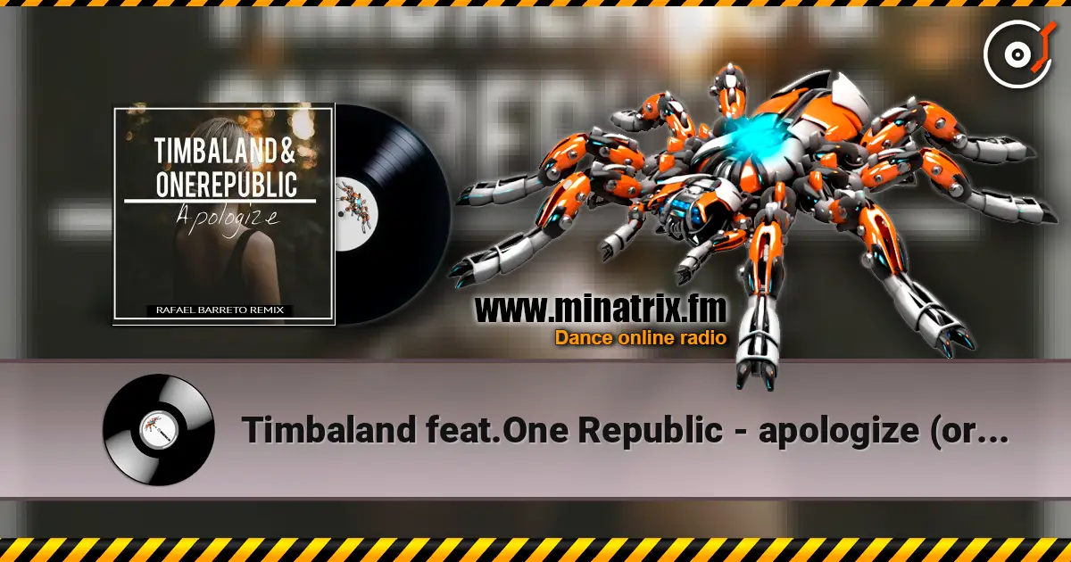 Timbaland feat.One Republic - apologize (original version) écouter en ligne en haute qualité | Minatrix.FM