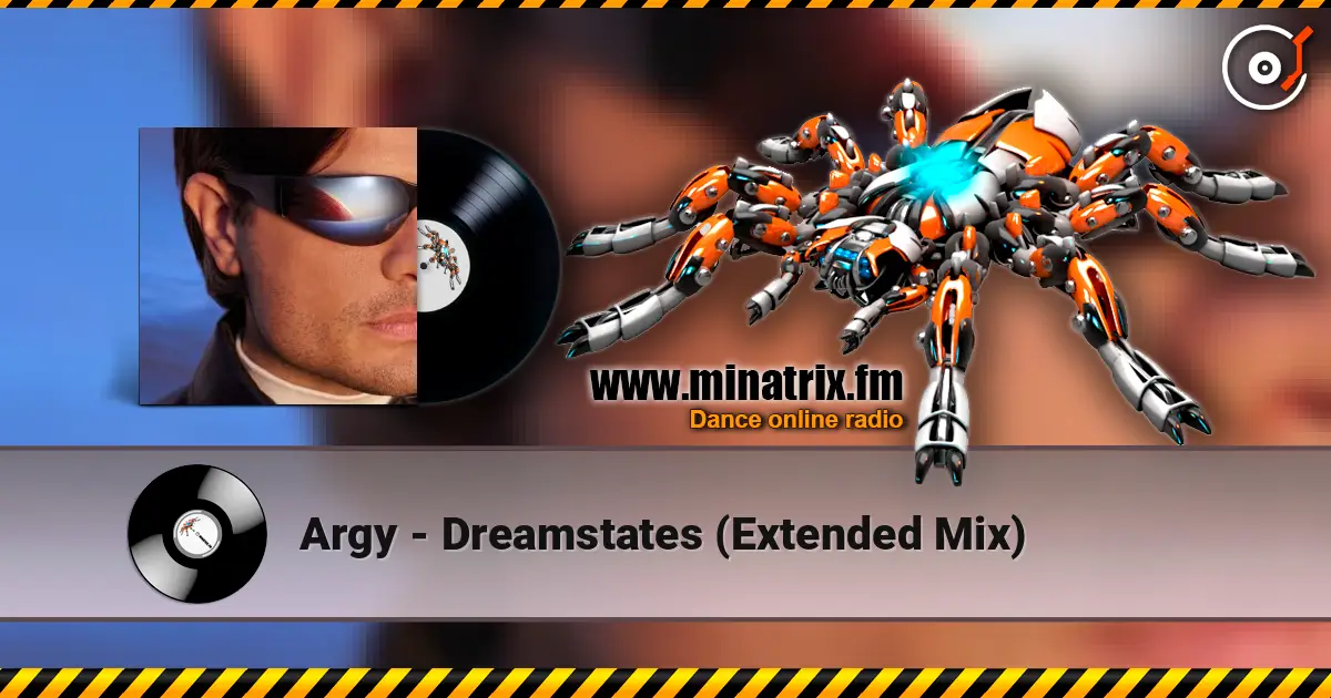 Argy - Dreamstates (Extended Mix) écouter en ligne en haute qualité | Minatrix.FM