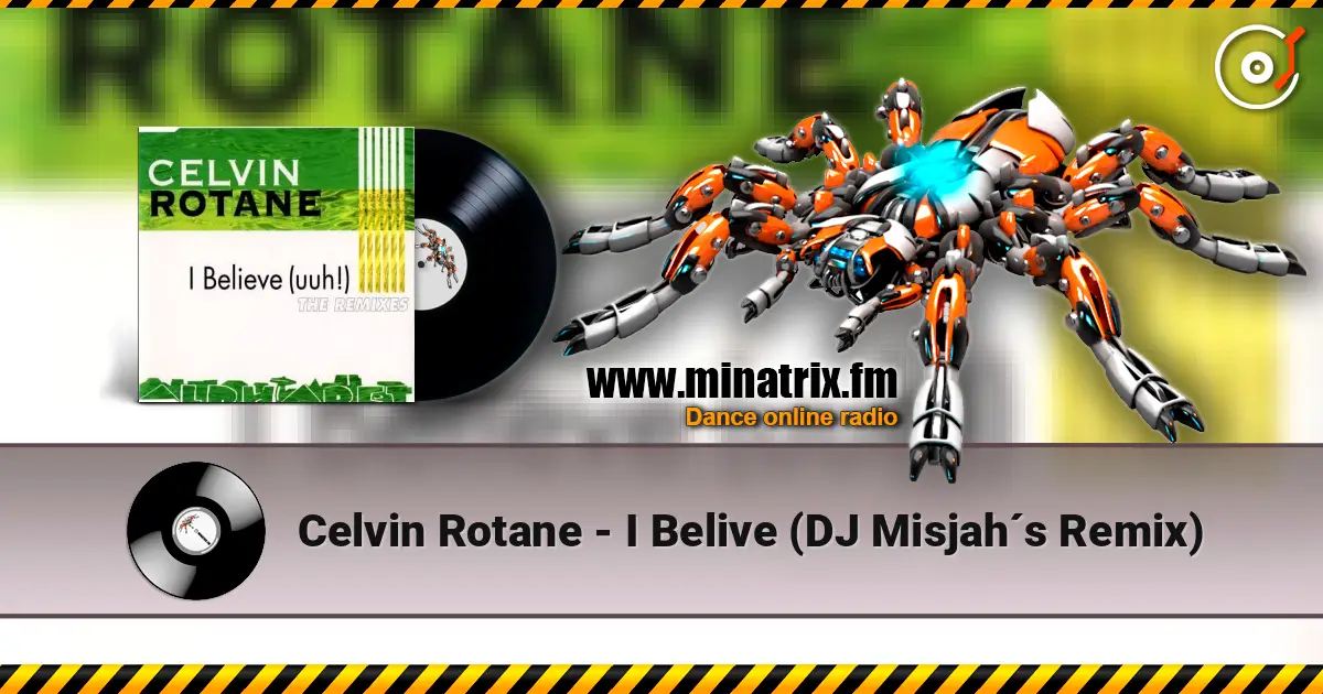 Celvin Rotane - I Belive (DJ Misjah´s Remix) écouter en ligne en haute qualité | Minatrix.FM