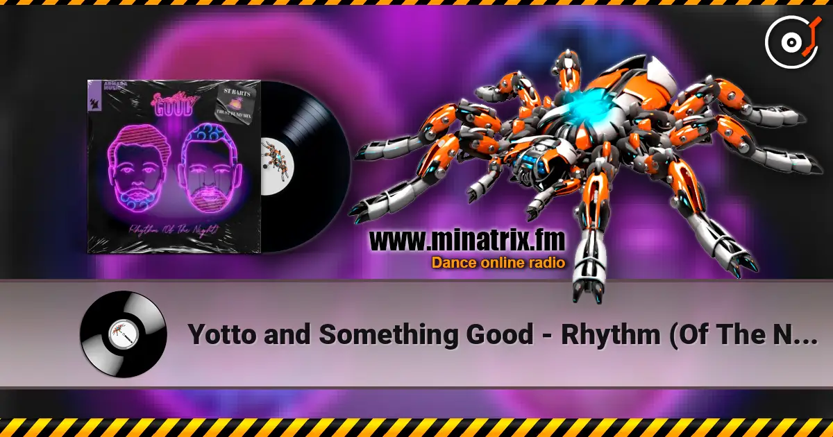 Yotto and Something Good - Rhythm (Of The Night) écouter en ligne en haute qualité | Minatrix.FM