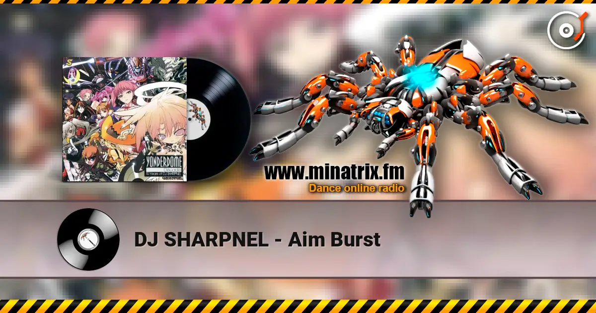 DJ SHARPNEL - Aim Burst écouter en ligne en haute qualité | Minatrix.FM