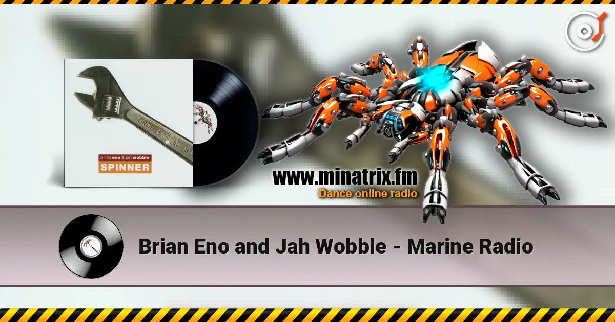 Brian Eno and Jah Wobble - Marine Radio écouter en ligne en haute qualité | Minatrix.FM