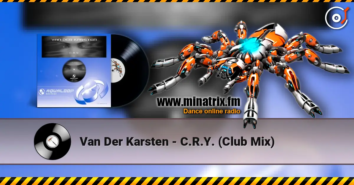 Van Der Karsten - C.R.Y. (Club Mix) écouter en ligne en haute qualité | Minatrix.FM