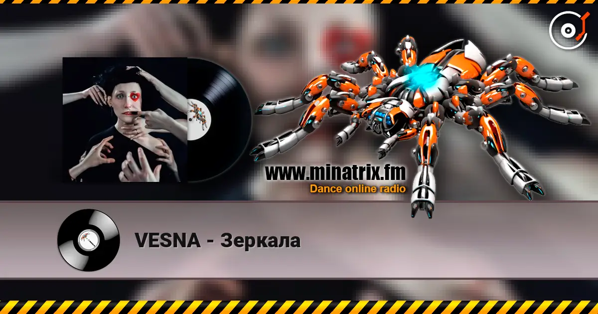 VESNA - Зеркала écouter en ligne en haute qualité | Minatrix.FM