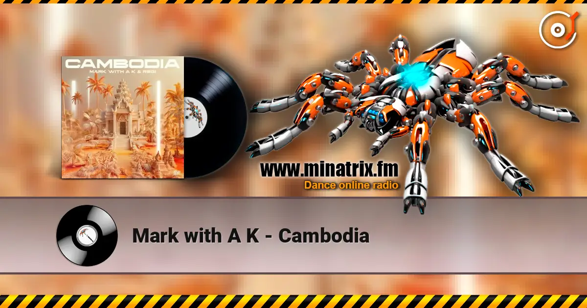 Mark with A K - Cambodia écouter en ligne en haute qualité | Minatrix.FM