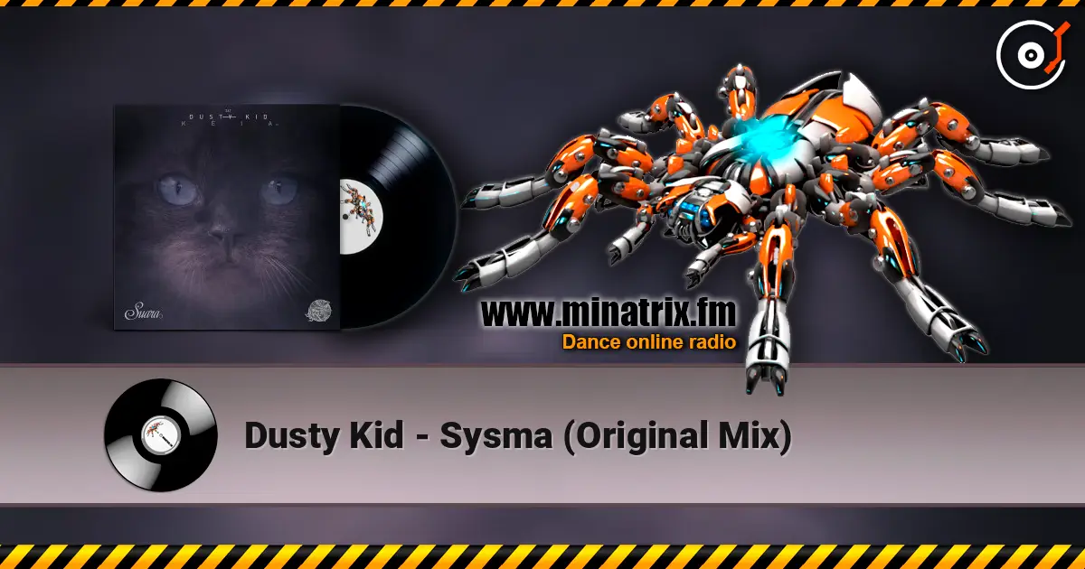 Dusty Kid - Sysma (Original Mix) écouter en ligne en haute qualité | Minatrix.FM