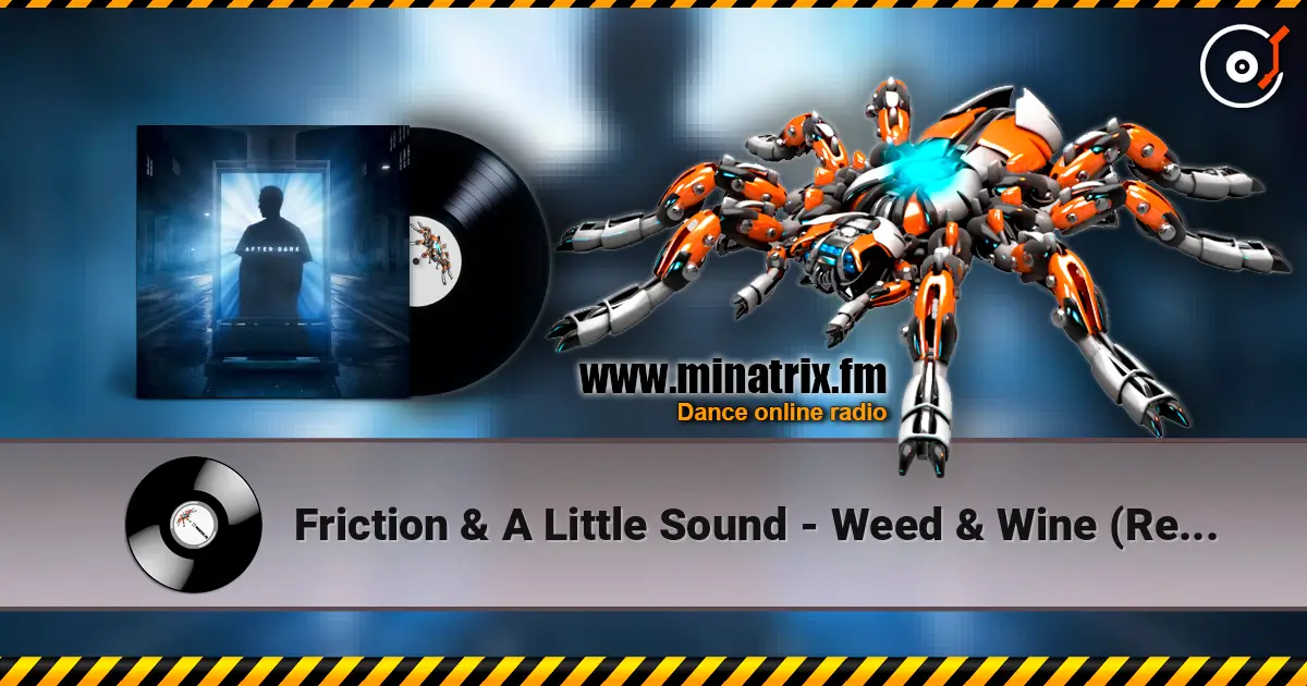 Friction & A Little Sound - Weed & Wine (Relax, Rewind) écouter en ligne en haute qualité | Minatrix.FM