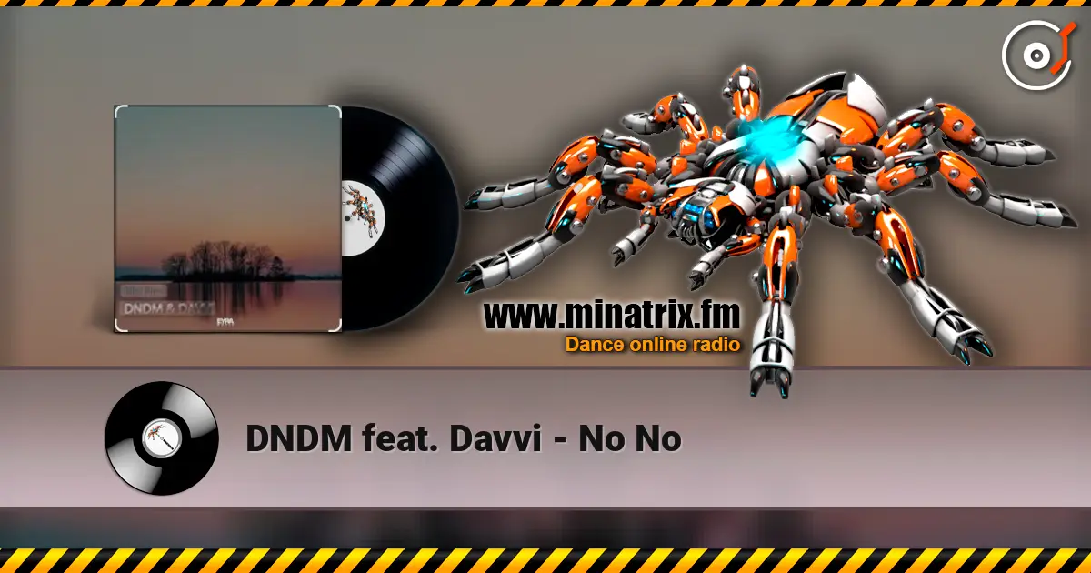 DNDM feat. Davvi - No No écouter en ligne en haute qualité | Minatrix.FM