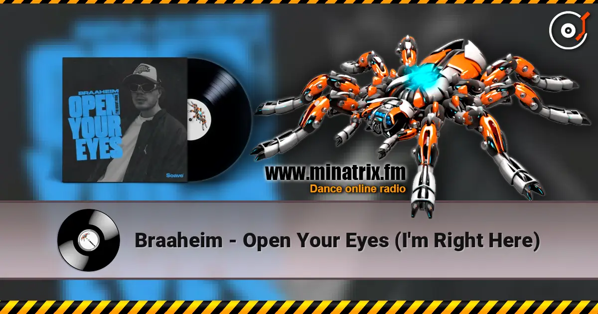 Braaheim - Open Your Eyes (I'm Right Here) écouter en ligne en haute qualité | Minatrix.FM