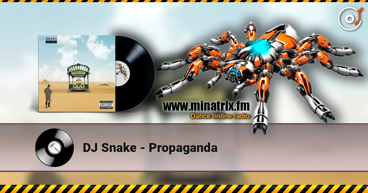 DJ Snake - Propaganda écouter en ligne en haute qualité | Minatrix.FM