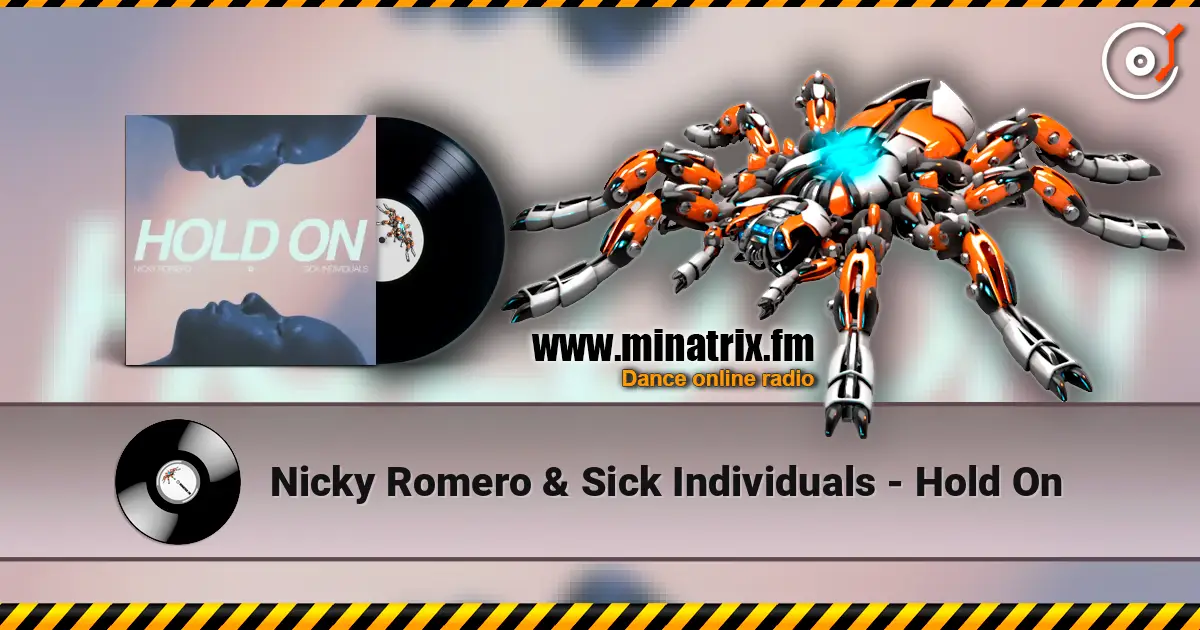 Nicky Romero & Sick Individuals - Hold On écouter en ligne en haute qualité | Minatrix.FM