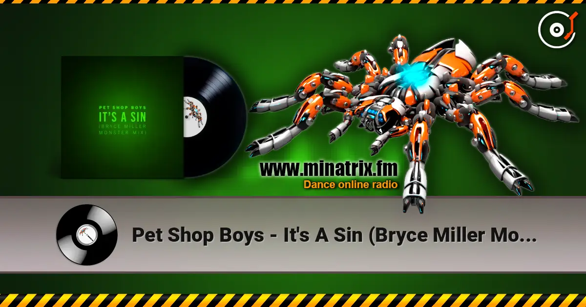 Pet Shop Boys - It's A Sin (Bryce Miller Monster Mix) écouter en ligne en haute qualité | Minatrix.FM