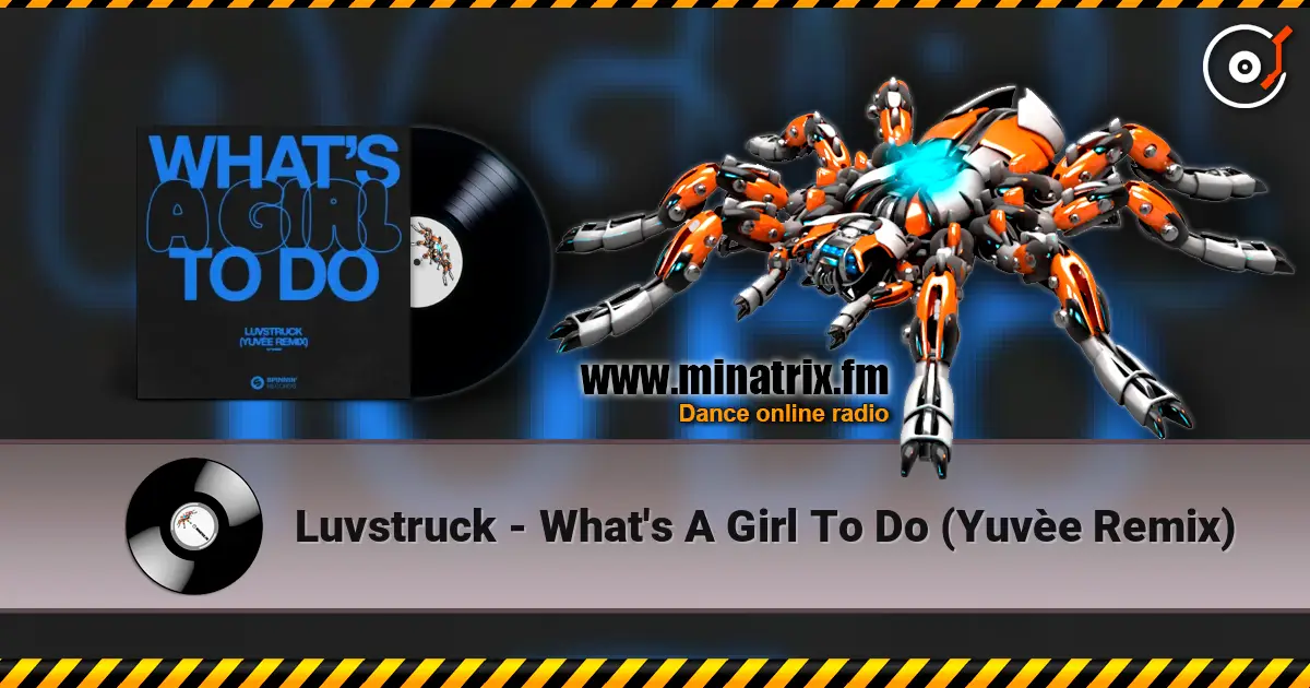 Luvstruck - What's A Girl To Do (Yuvèe Remix) écouter en ligne en haute qualité | Minatrix.FM