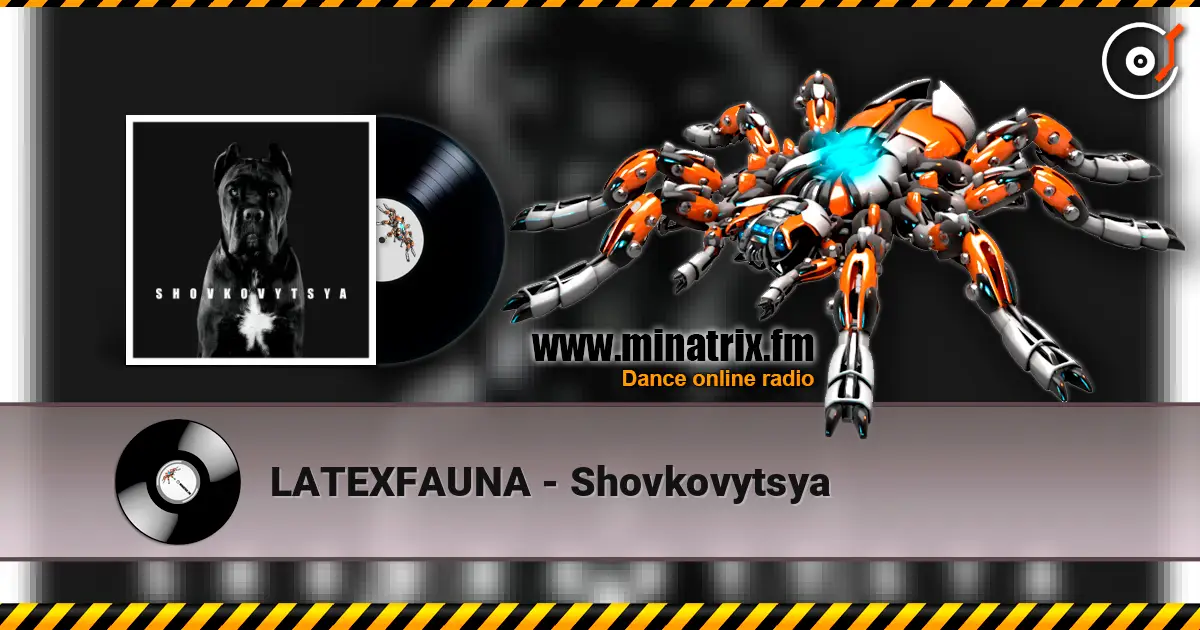 LATEXFAUNA - Shovkovytsya écouter en ligne en haute qualité | Minatrix.FM