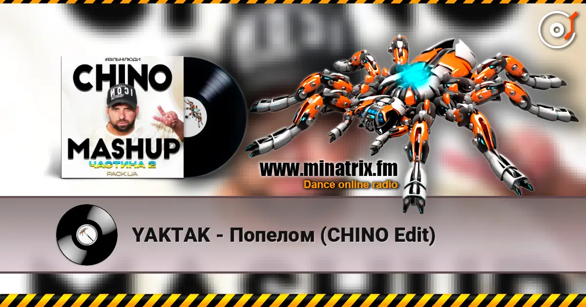 YAKTAK - Попелом (CHINO Edit) écouter en ligne en haute qualité | Minatrix.FM