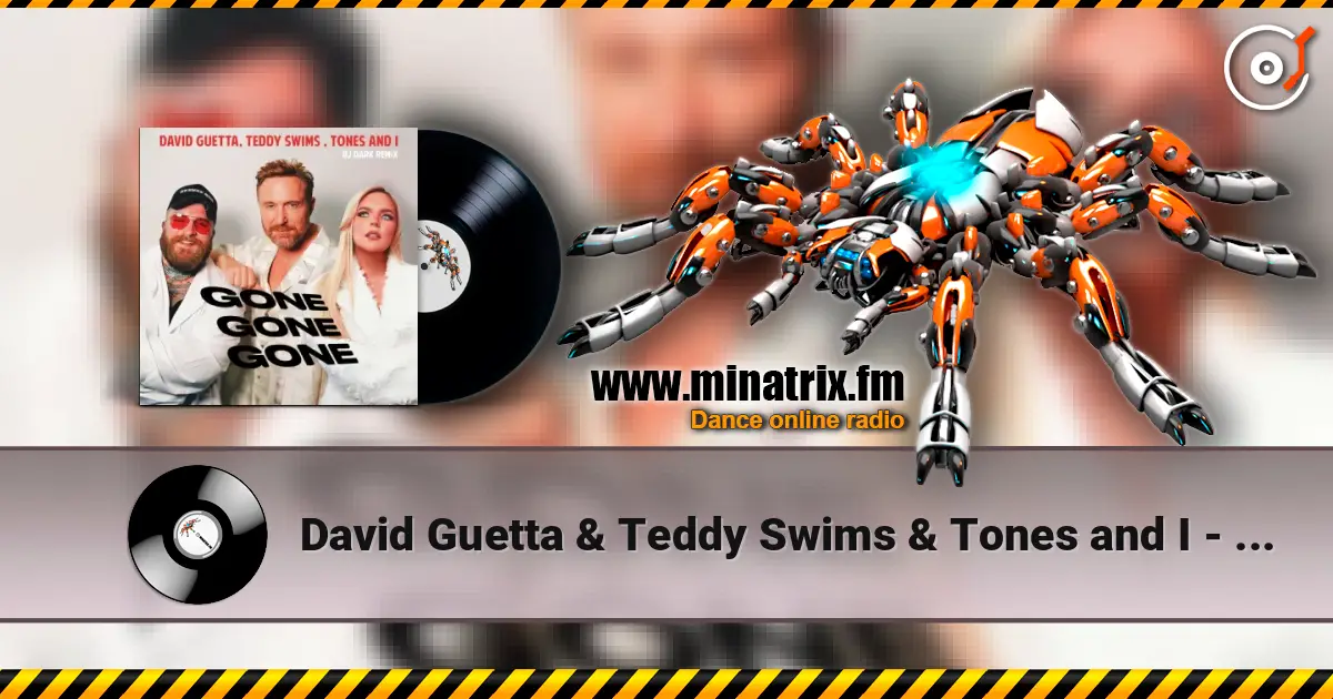 David Guetta & Teddy Swims & Tones and I - Gone Gone Gone (Dj Dark Remix) écouter en ligne en haute qualité | Minatrix.FM