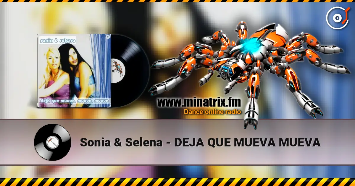 Sonia & Selena - DEJA QUE MUEVA MUEVA écouter en ligne en haute qualité | Minatrix.FM