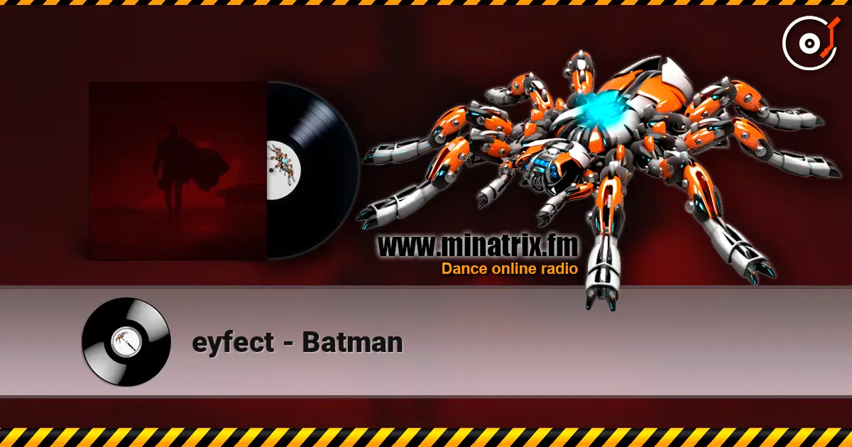 eyfect - Batman écouter en ligne en haute qualité | Minatrix.FM