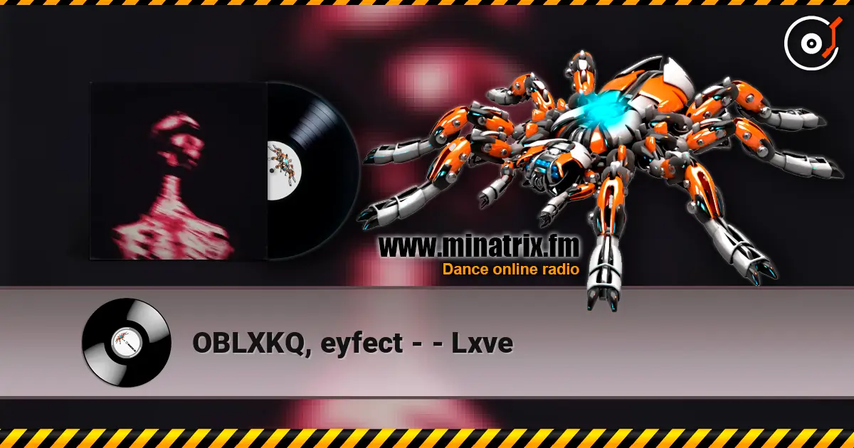OBLXKQ, eyfect - - Lxve écouter en ligne en haute qualité | Minatrix.FM