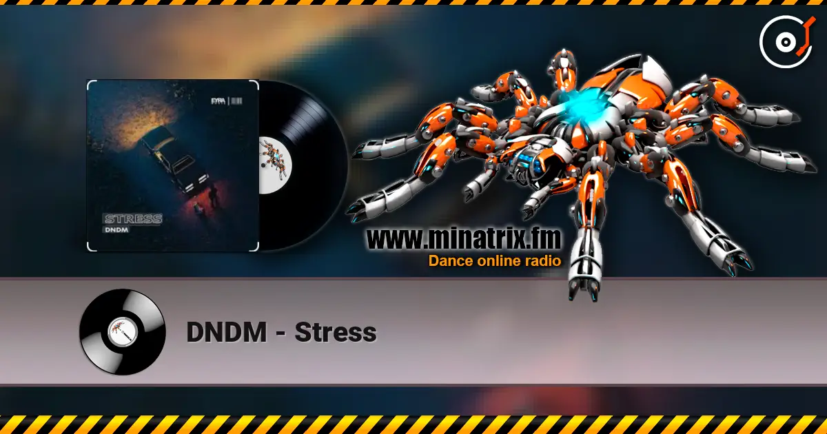 DNDM - Stress écouter en ligne en haute qualité | Minatrix.FM