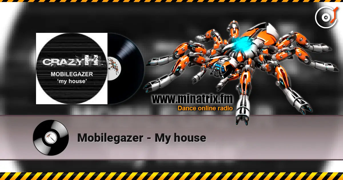 Mobilegazer - My house écouter en ligne en haute qualité | Minatrix.FM