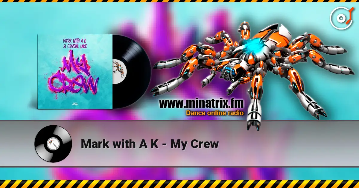 Mark with A K - My Crew écouter en ligne en haute qualité | Minatrix.FM