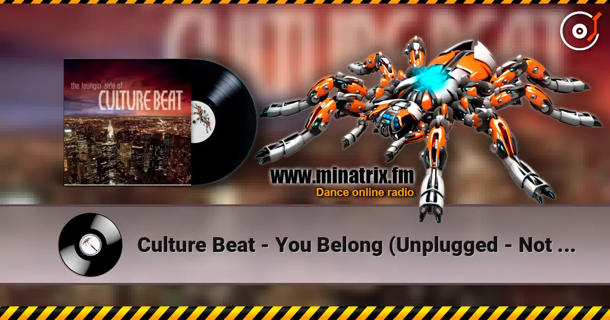 Culture Beat - You Belong (Unplugged - Not Normal Mix) écouter en ligne en haute qualité | Minatrix.FM