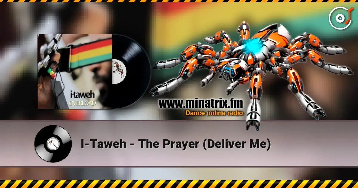 I-Taweh - The Prayer (Deliver Me) écouter en ligne en haute qualité | Minatrix.FM