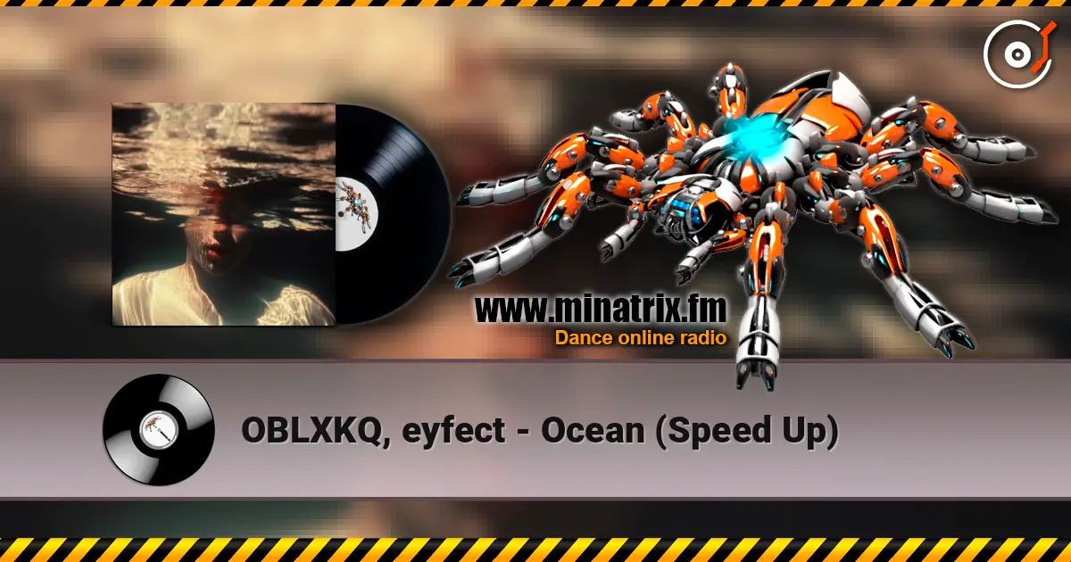OBLXKQ, eyfect - Ocean (Speed Up) écouter en ligne en haute qualité | Minatrix.FM