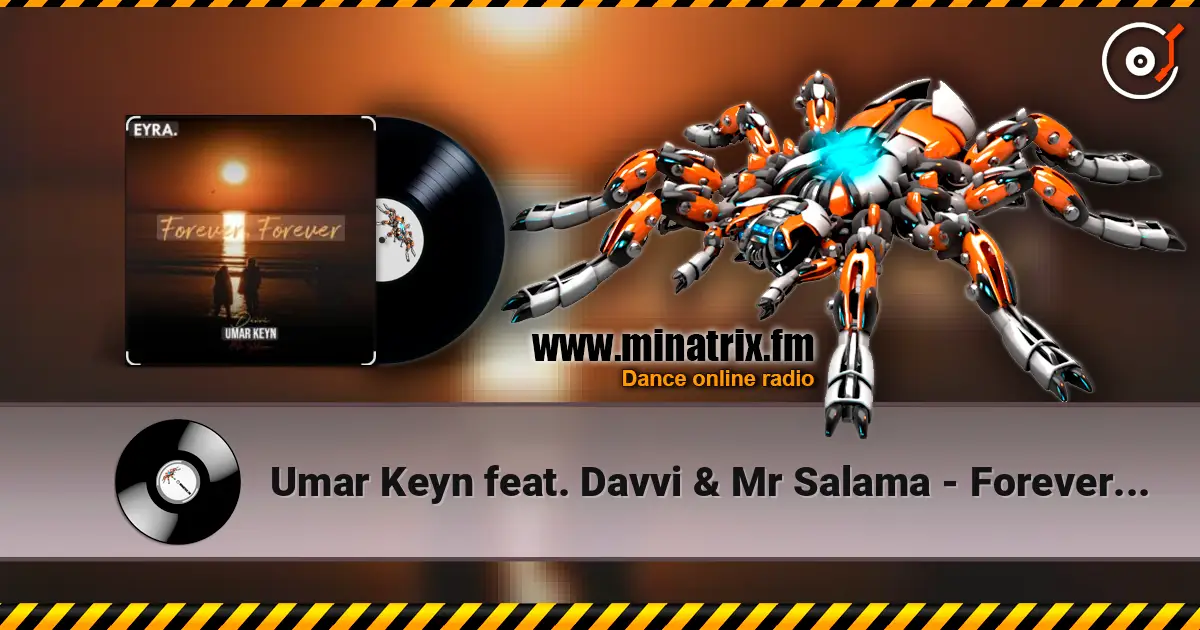 Umar Keyn feat. Davvi & Mr Salama - Forever, Forever écouter en ligne en haute qualité | Minatrix.FM