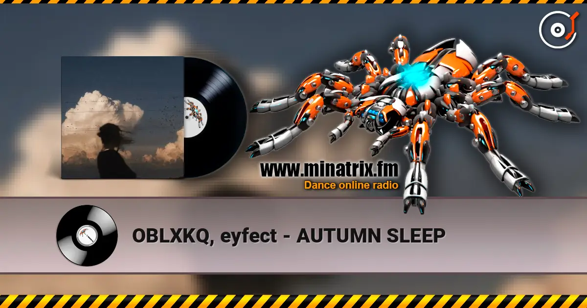 OBLXKQ, eyfect - AUTUMN SLEEP écouter en ligne en haute qualité | Minatrix.FM