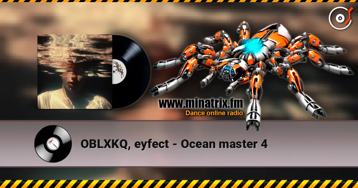 OBLXKQ, eyfect - Ocean master 4 écouter en ligne en haute qualité | Minatrix.FM