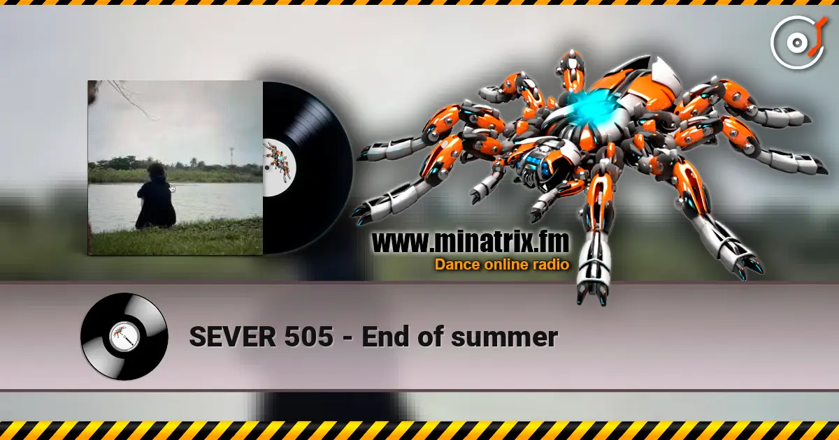 SEVER 505 - End of summer écouter en ligne en haute qualité | Minatrix.FM