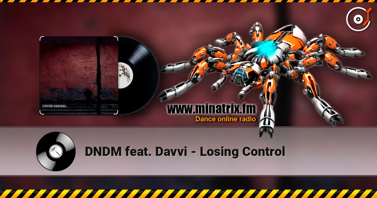 DNDM feat. Davvi - Losing Control écouter en ligne en haute qualité | Minatrix.FM