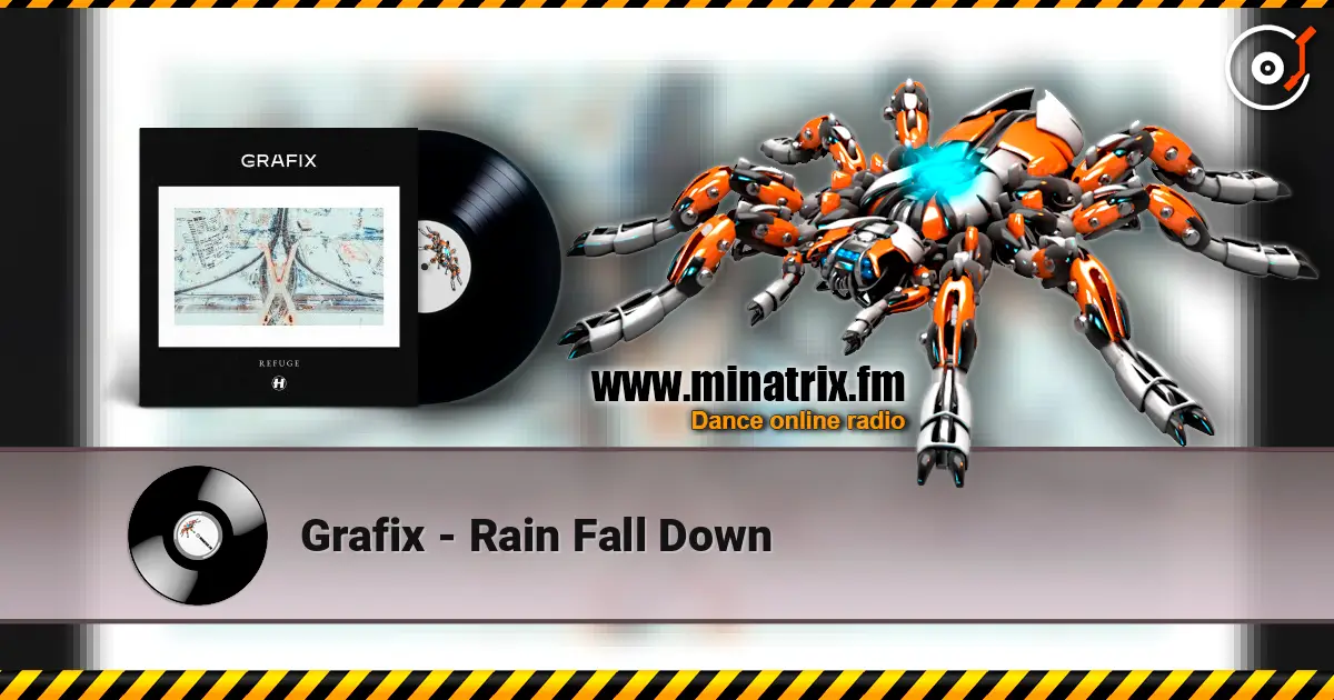 Grafix - Rain Fall Down écouter en ligne en haute qualité | Minatrix.FM