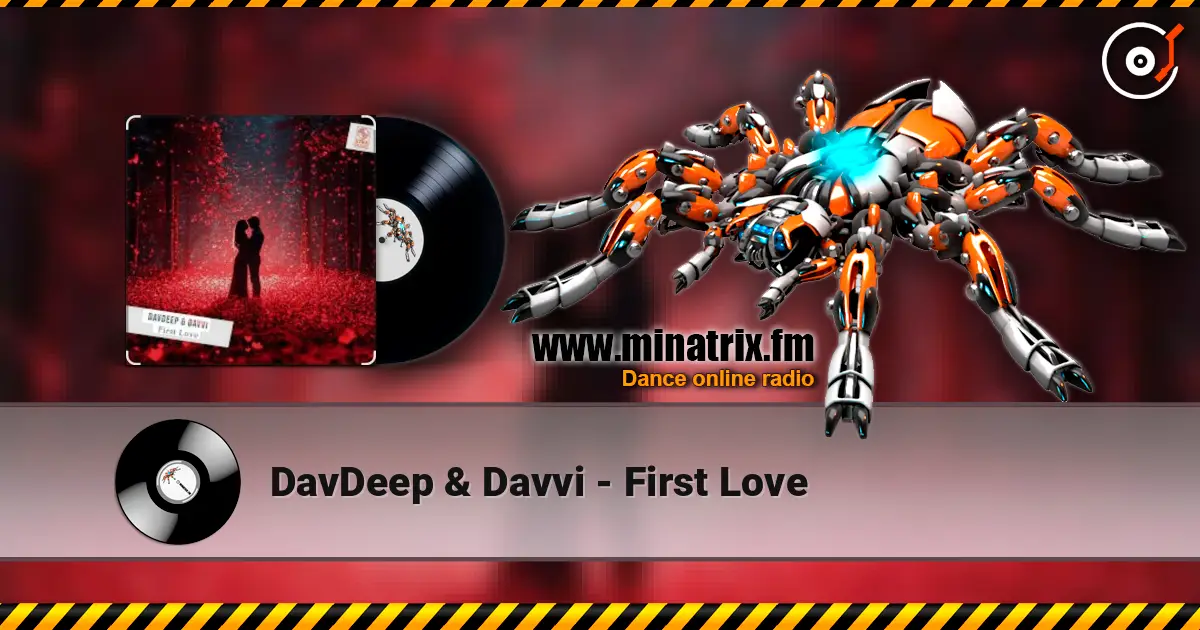 DavDeep & Davvi - First Love écouter en ligne en haute qualité | Minatrix.FM