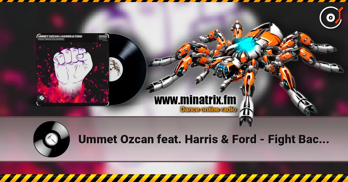Ummet Ozcan feat. Harris & Ford - Fight Back (Club Mix) écouter en ligne en haute qualité | Minatrix.FM