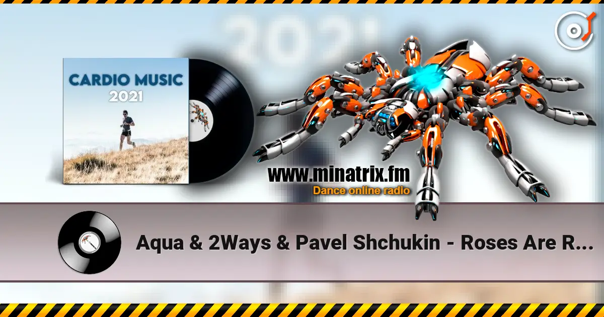 Aqua & 2Ways & Pavel Shchukin - Roses Are Red (DJ STROBB Mash up) écouter en ligne en haute qualité | Minatrix.FM