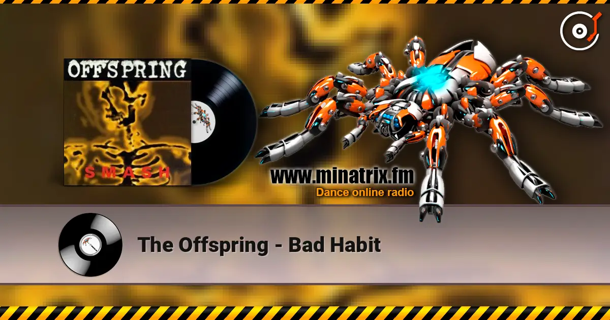 The Offspring - Bad Habit écouter en ligne en haute qualité | Minatrix.FM