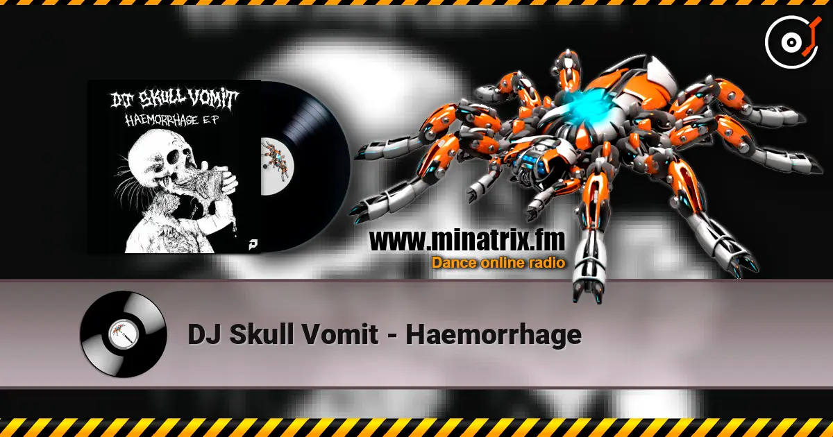 DJ Skull Vomit - Haemorrhage écouter en ligne en haute qualité | Minatrix.FM