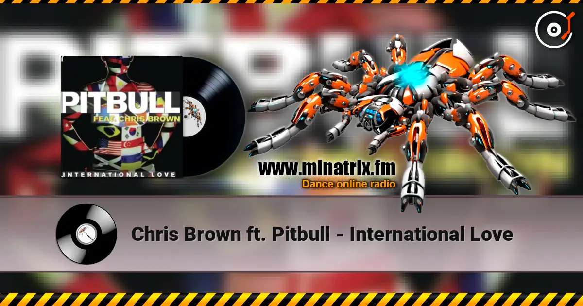 Chris Brown ft. Pitbull - International Love écouter en ligne en haute qualité | Minatrix.FM