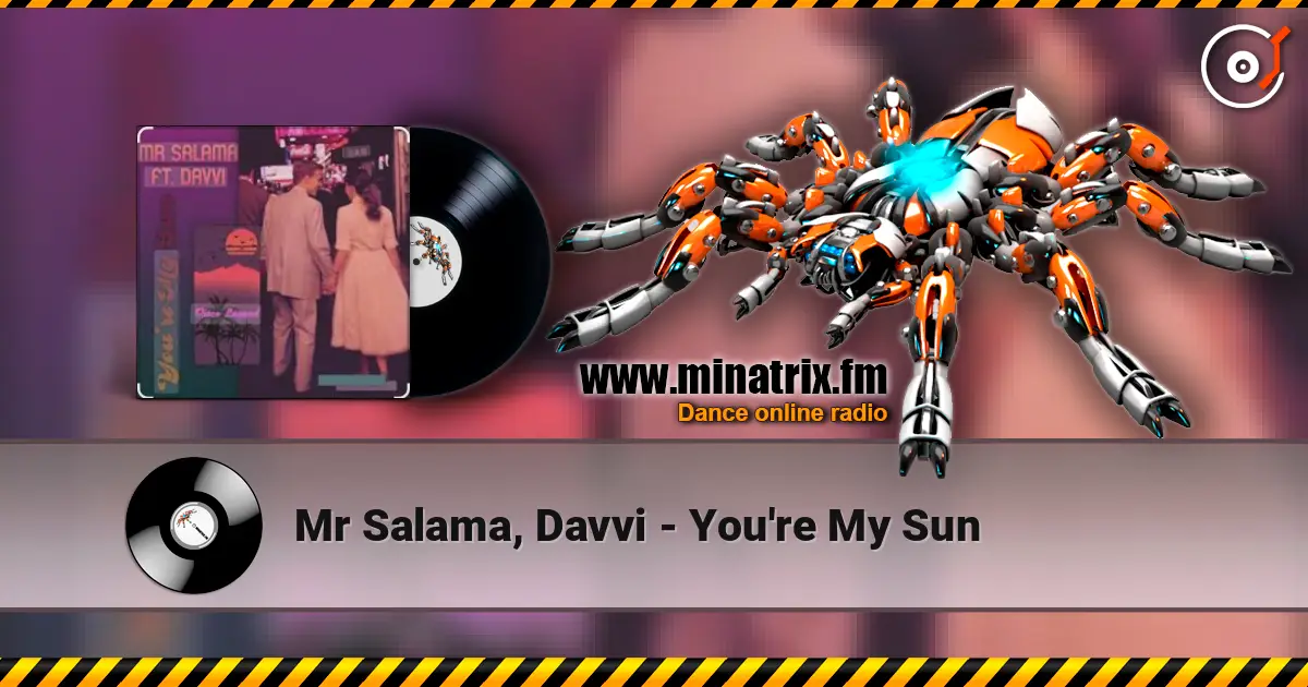 Mr Salama, Davvi - You're My Sun écouter en ligne en haute qualité | Minatrix.FM