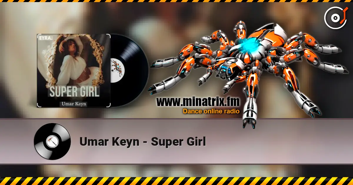 Umar Keyn - Super Girl écouter en ligne en haute qualité | Minatrix.FM