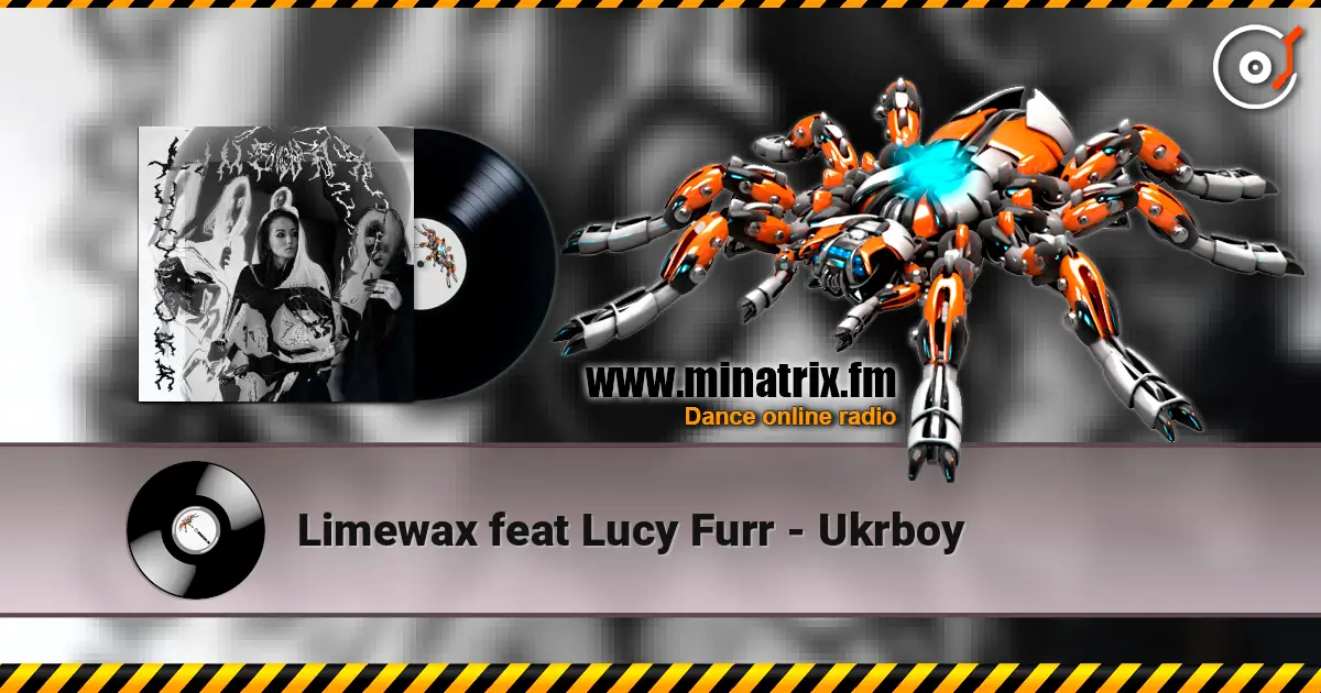 Limewax feat Lucy Furr - Ukrboy écouter en ligne en haute qualité | Minatrix.FM