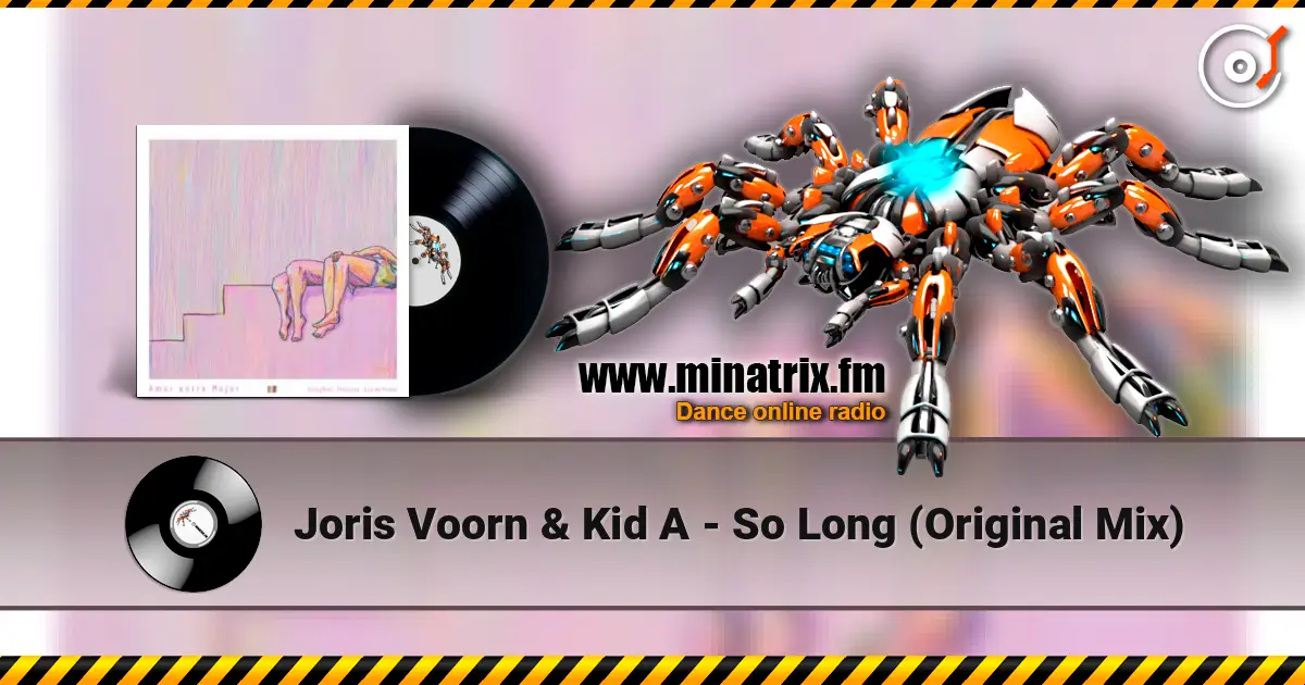 Joris Voorn & Kid A - So Long (Original Mix) écouter en ligne en haute qualité | Minatrix.FM