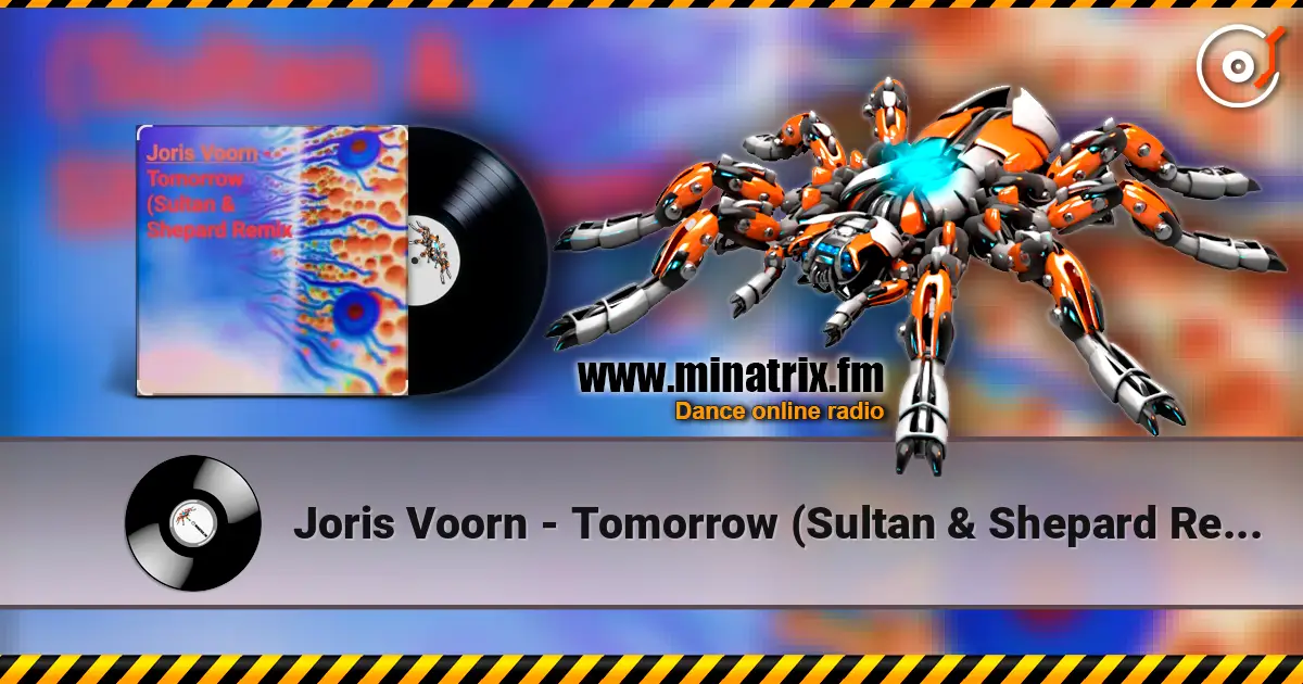 Joris Voorn - Tomorrow (Sultan & Shepard Remix) écouter en ligne en haute qualité | Minatrix.FM