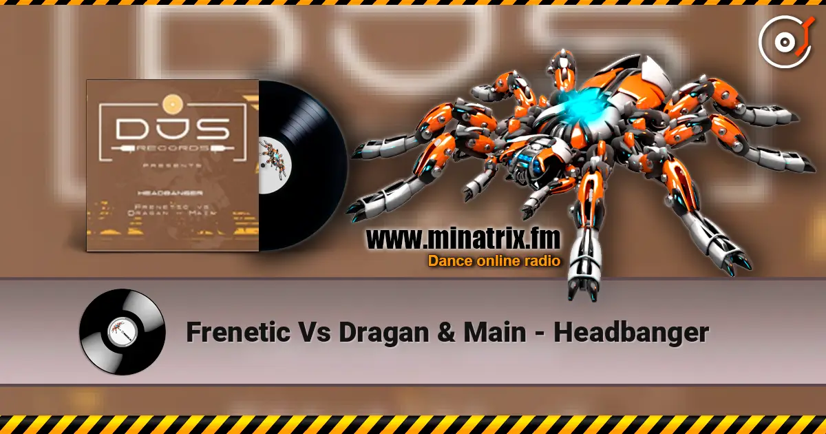 Frenetic Vs Dragan & Main - Headbanger écouter en ligne en haute qualité | Minatrix.FM