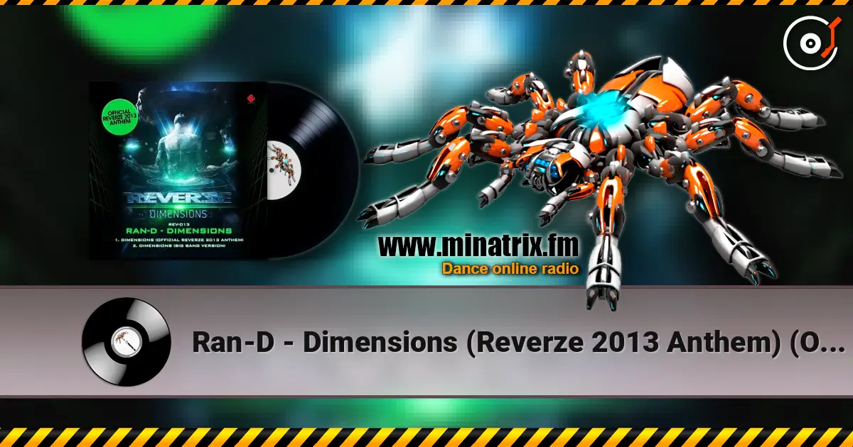 Ran-D - Dimensions (Reverze 2013 Anthem) (Original Mix) écouter en ligne en haute qualité | Minatrix.FM
